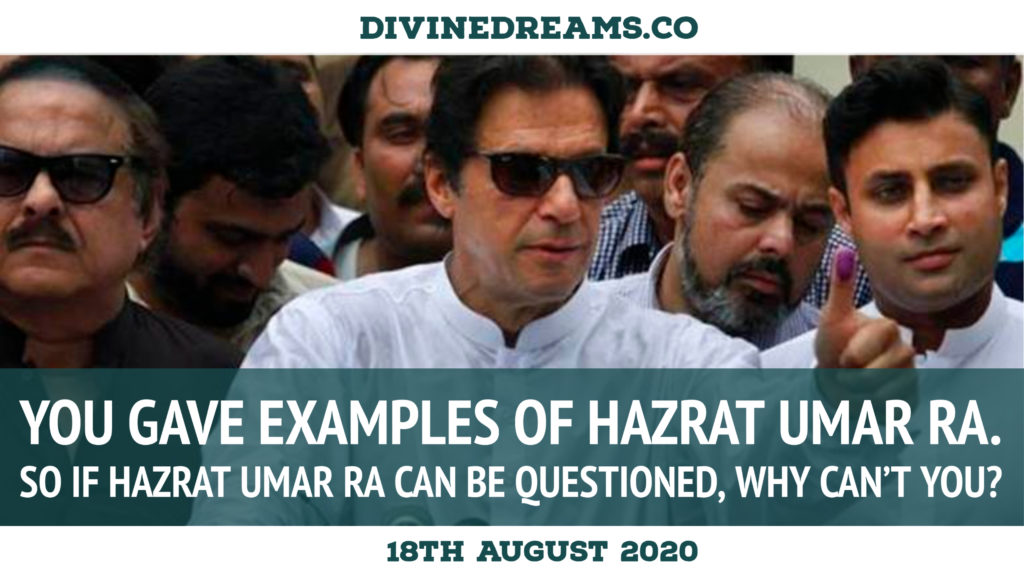 Imran Khan, if Umar Farooq RA can be questioned, then why cant you be asked?